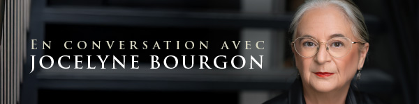 En conversation avec Jocelyne Bourgon
